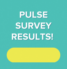 Pulse Survey Results